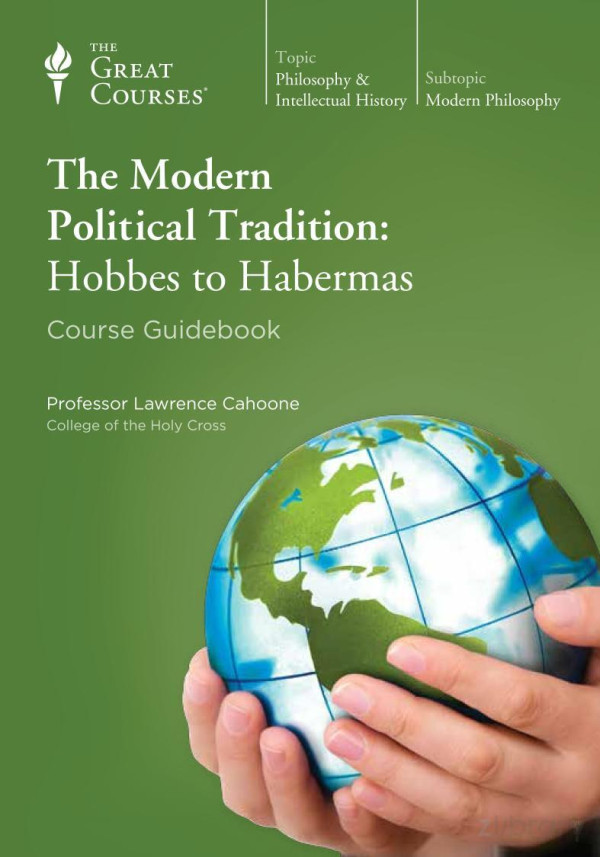 The Modern Political Tradition Hobbes To Habermas Lawrence Cahoone