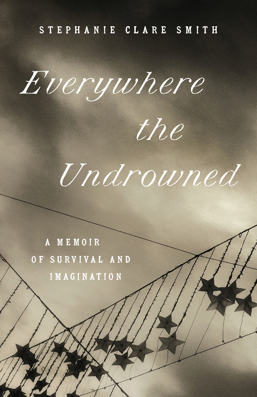 Everywhere The Undrowned Stephanie Clare Smith
