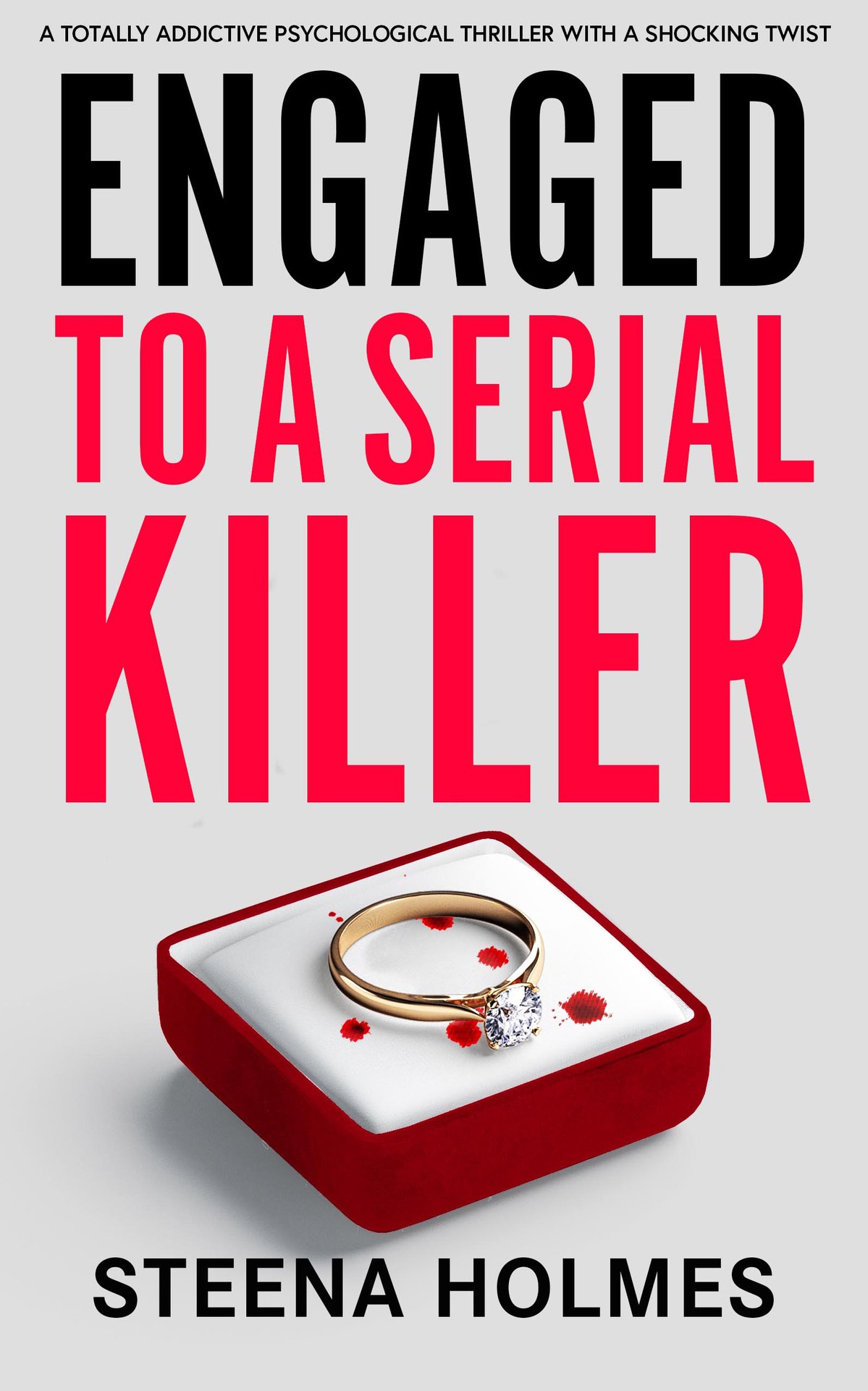 Engaged To A Serial Killer The Perfect Secret Steena Holmes