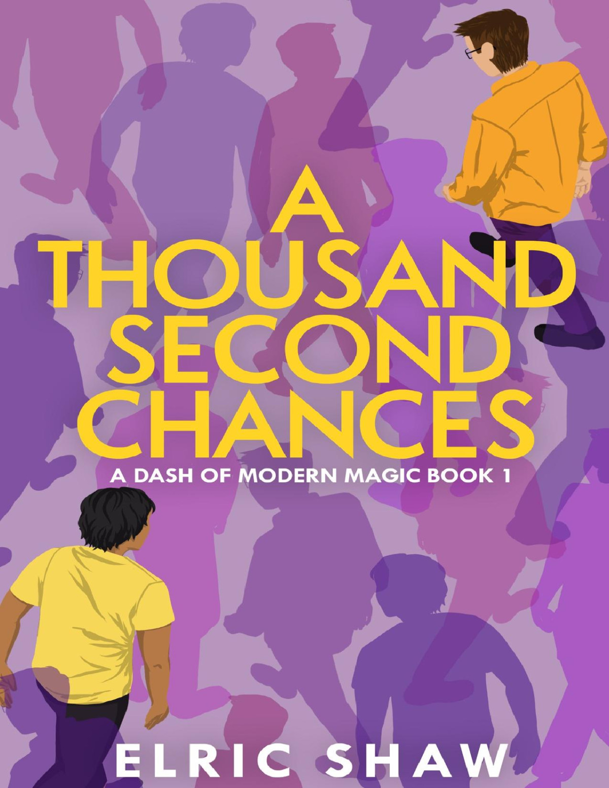A Thousand Second Chances A Dash Of Modern Magic Book 1 Elric Shaw