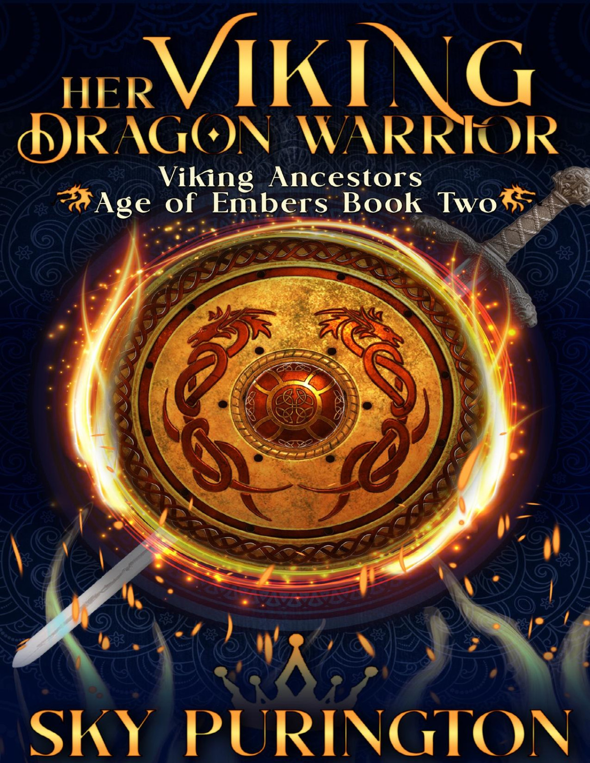 Her Viking Dragon Warrior Viking Ancestors Age Of Embers Book 2 Sky Purington