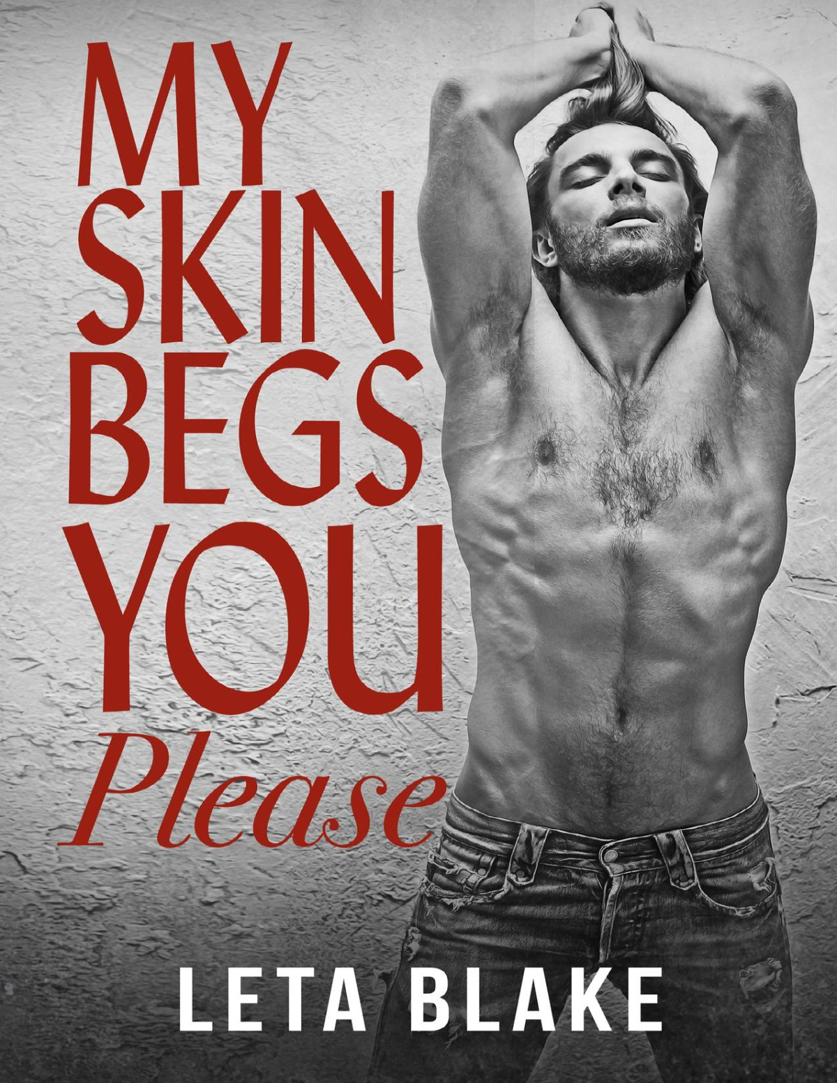 My Skin Begs You Please A 90s Universe Novel Leta Blake