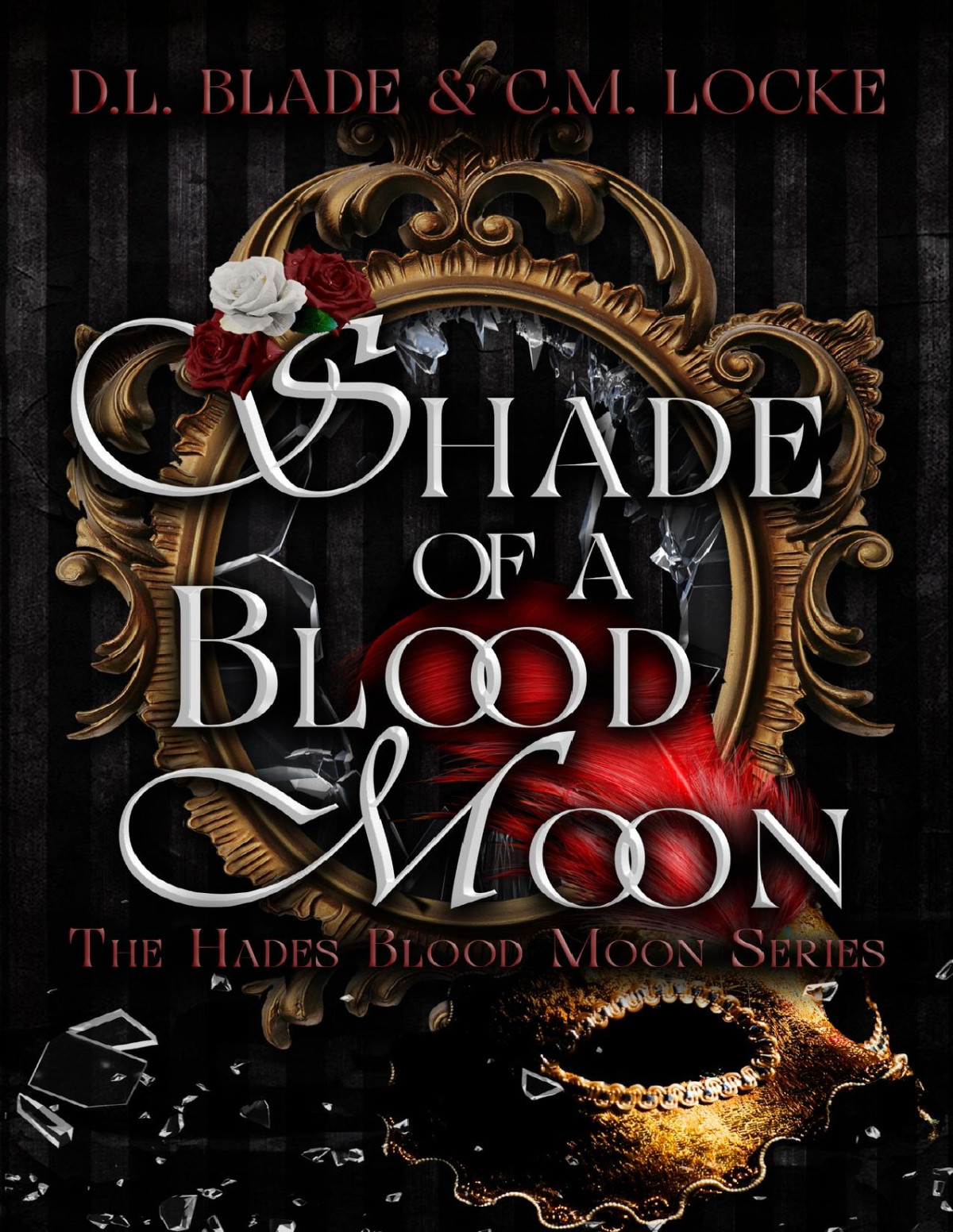 Shade Of A Blood Moon A Vampire Dark Romance And Urban Fantasy The Hades Blood Moon Book 1 Dl Blade Cm Locke