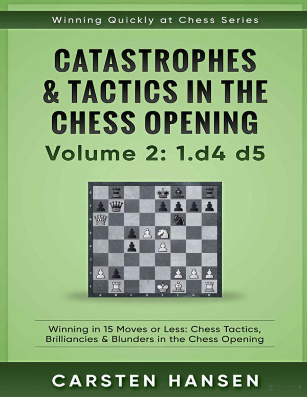 Catastrophes Tactics In The Chess Opening Vol2 1d4 D5 Hansen Carsten Hansen