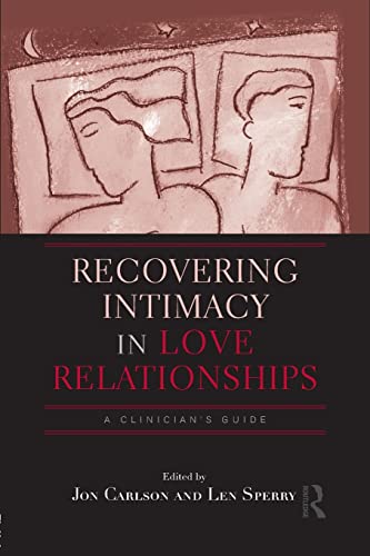 Recovering Intimacy In Love Relationships A Clinicians Guide 1st Edition Jon Carlson