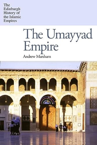 The Umayyad Empire 2024 The Edinburgh History Of Islamic Empires 1st Ed 2024 Marsham