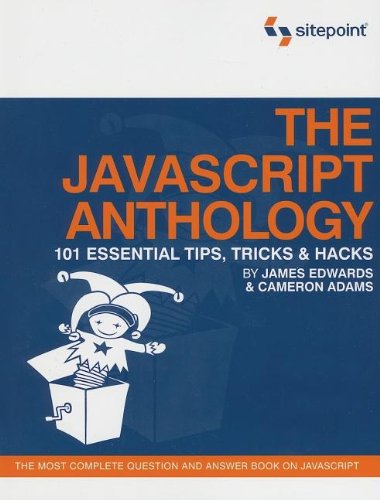 The Javascript Anthology 101 Essential Tips Tricks Hacks 1st Edition Adams