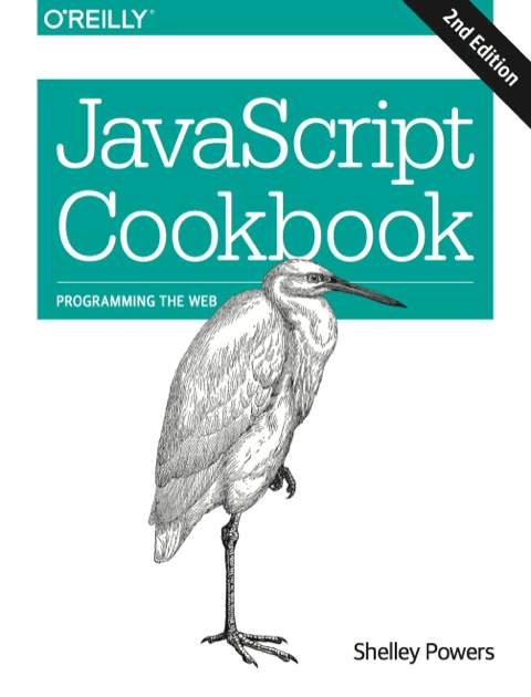Javascript Cookbook Programming The Web 2nd Edition Powers Shelley