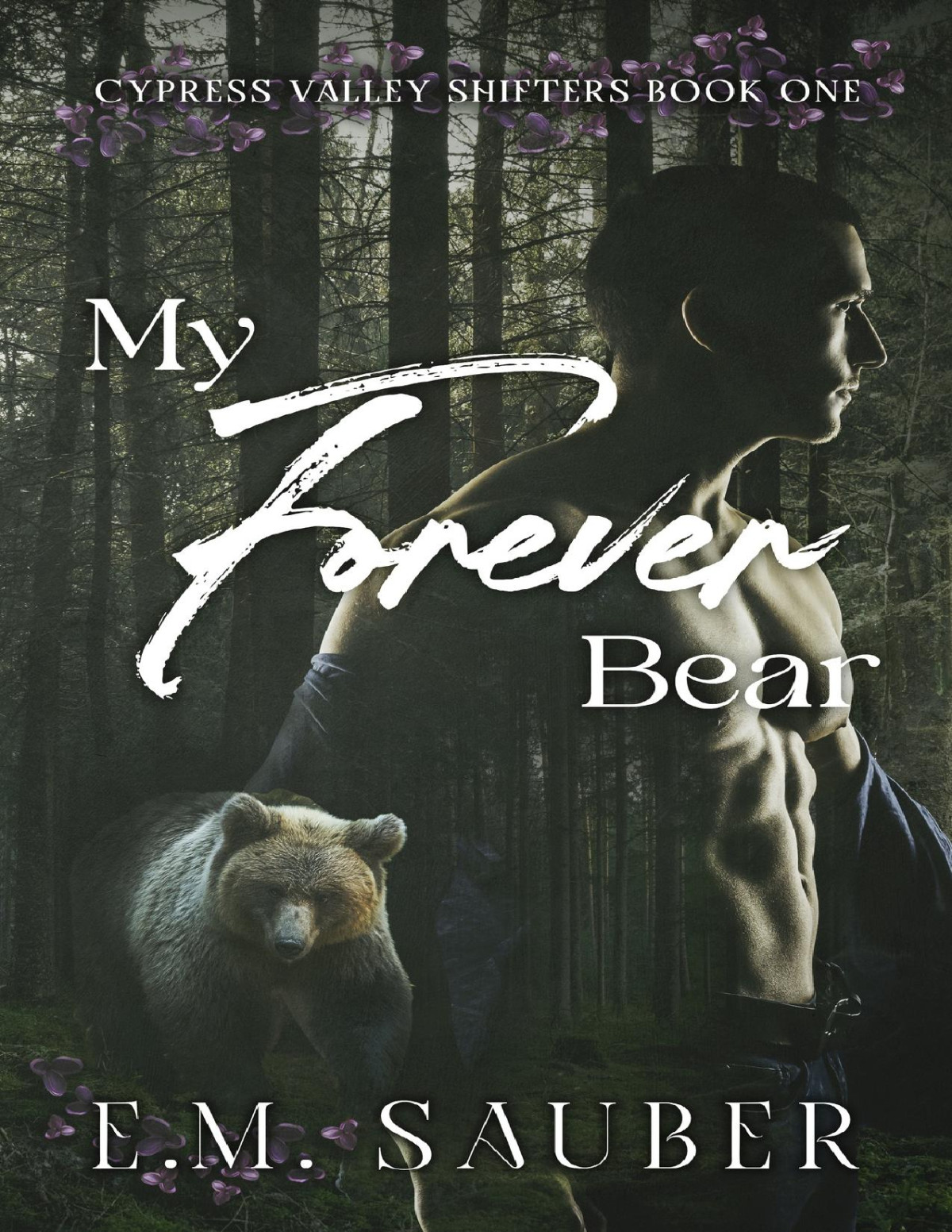 My Forever Bear Cypress Valley Shifters Book One Em Sauber