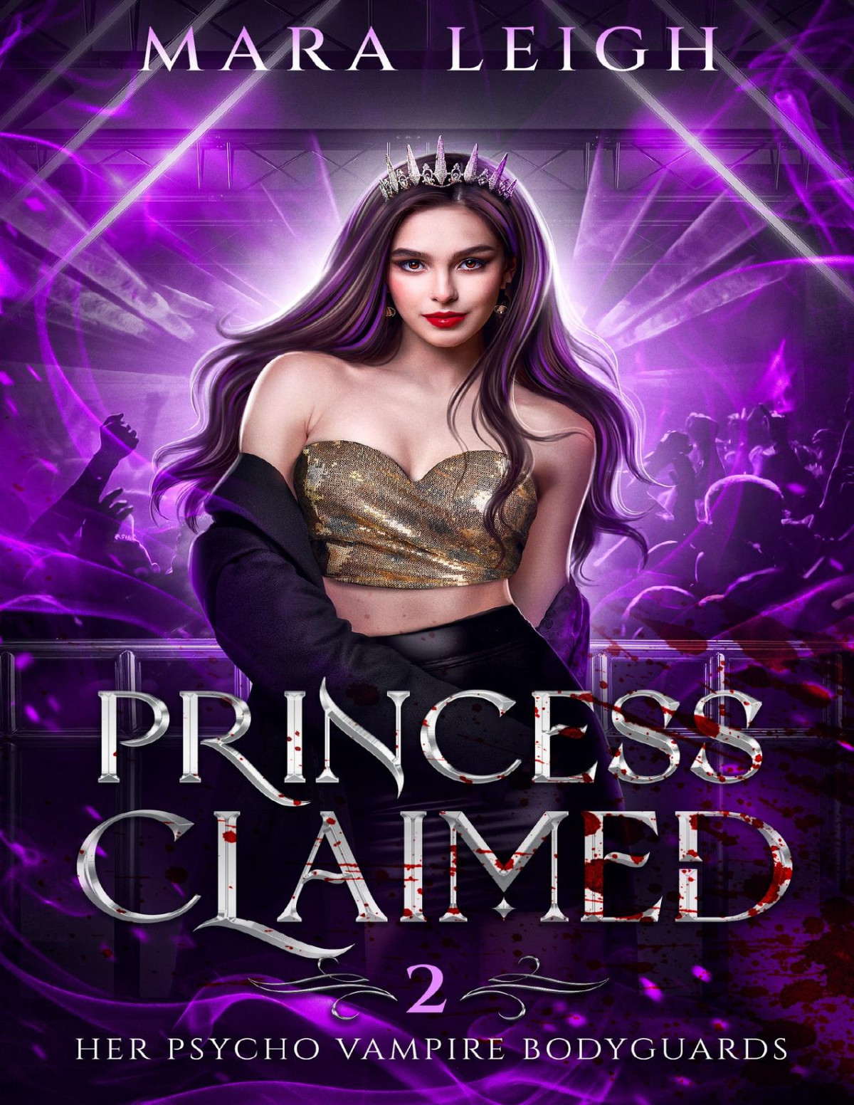 Princess Claimed Her Psycho Vampire Bodyguards Book 2 Mara Leigh