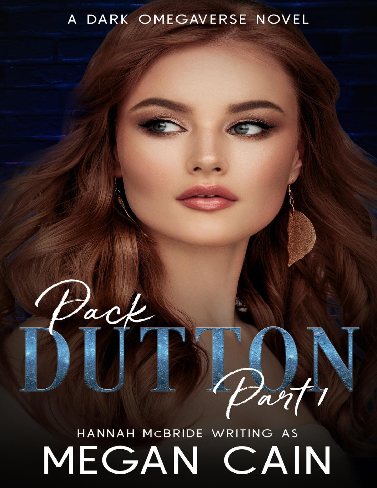 Pack Dutton Part 1 A Dark Omegaverse Novel Hannah Mcbride Writing As Megan Cain