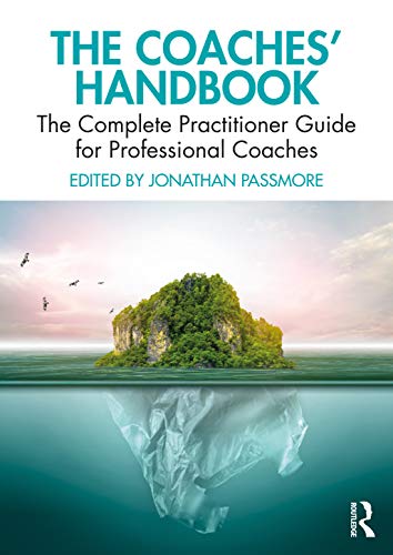 The Coaches Handbook The Complete Practitioner Guide For Professional Coaches 1st Edition Jonathan Passmore