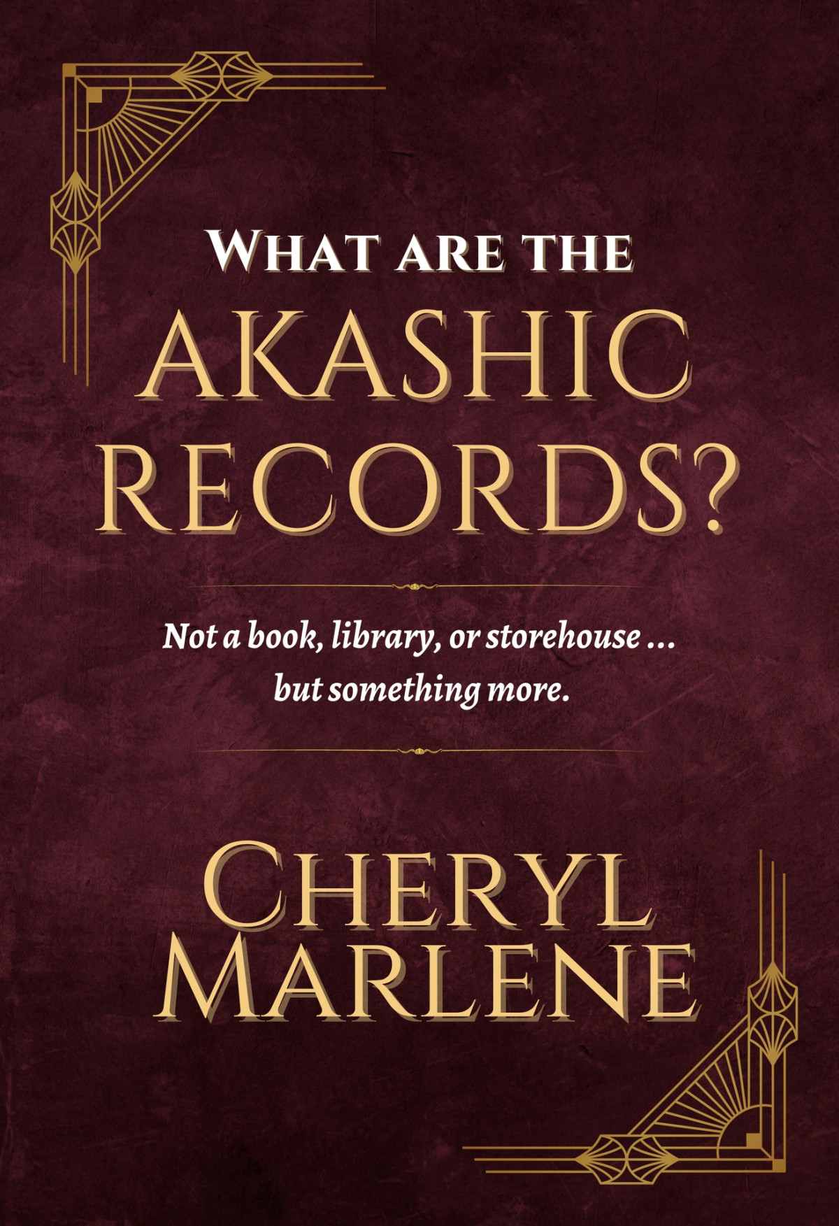 What Are The Akashic Records Not A Book Library Or Storehouse But Something More How To Open The Akashic Records Book 1 Marlene