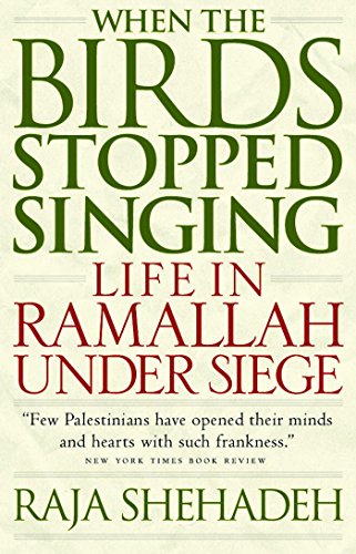 When The Birds Stopped Singing Life In Ramallah Under Siege Shehadeh