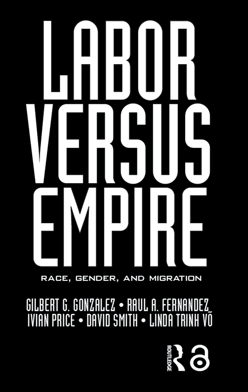 Labor Versus Empire Race Gender And Migration Edition 1 Unknown