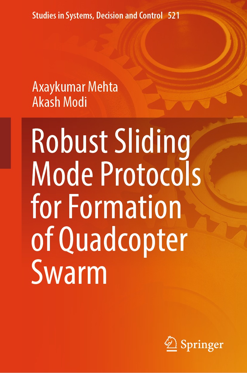 Robust Sliding Mode Protocols For Formation Of Quadcopter Swarm 1st Axaykumar Mehta Akash Modi