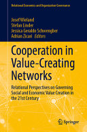 Cooperation In Valuecreating Networks Relational Perspectives On Governing Social And Economic Value Creation In The 21st Century Josef Wieland