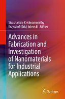 Advances In Fabrication And Investigation Of Nanomaterials For Industrial Applications Sivashankar Krishnamoorthy