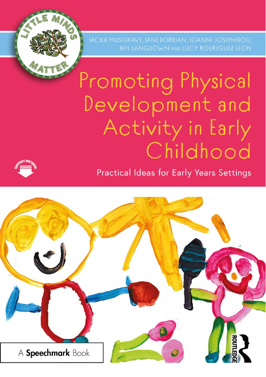 Promoting Physical Development And Activity In Early Childhood Practical Ideas For Early Years Settings Jackie Musgrave