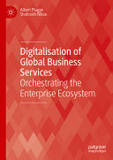 Digitalisation Of Global Business Services Orchestrating The Enterprise Ecosystem Albert Plugge