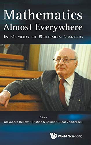 Mathematics Almost Everywhere In Memory Of Solomon Marcus Alexandra Bellow