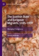 The Scottish State And European Migrants 18851939 Terence Mcbride