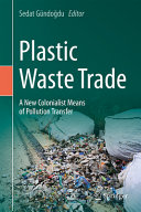 Plastic Waste Trade A New Colonialist Means Of Pollution Transfer Sedat Gndodu
