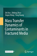 Mass Transfer Dynamics Of Contaminants In Fractured Media Zhi Dou