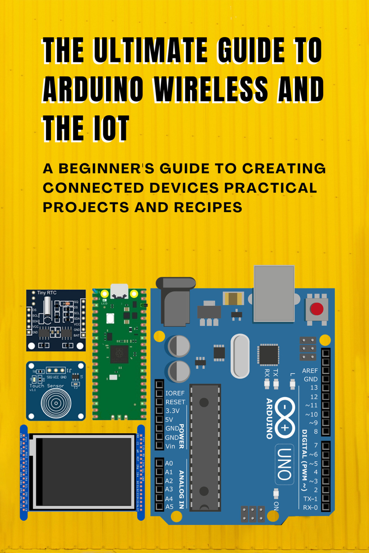 The Ultimate Guide To Arduino Wireless And The Iot Nakamoto Sanji