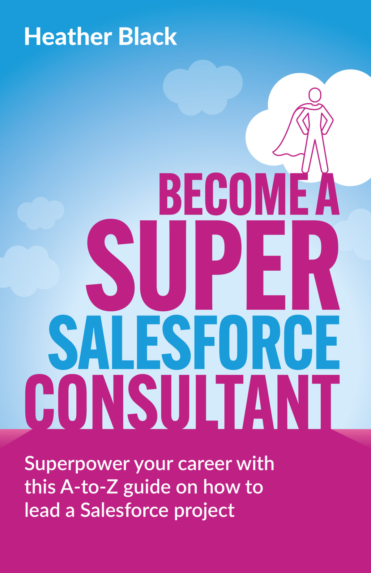 Become A Super Salesforce Consultant Black Heather
