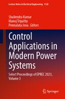 Control Applications In Modern Power Systems Select Proceedings Of Eprec 2023 Volume 3 Shailendra Kumar