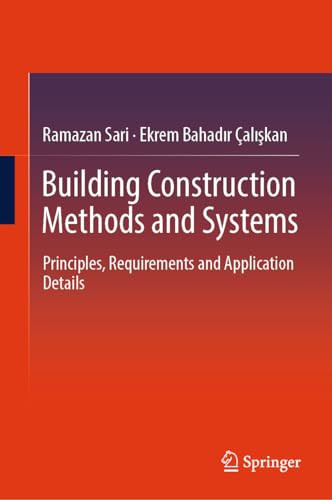 Building Construction Methods And Systems Principles Requirements And Application Details 1st Edition Sari