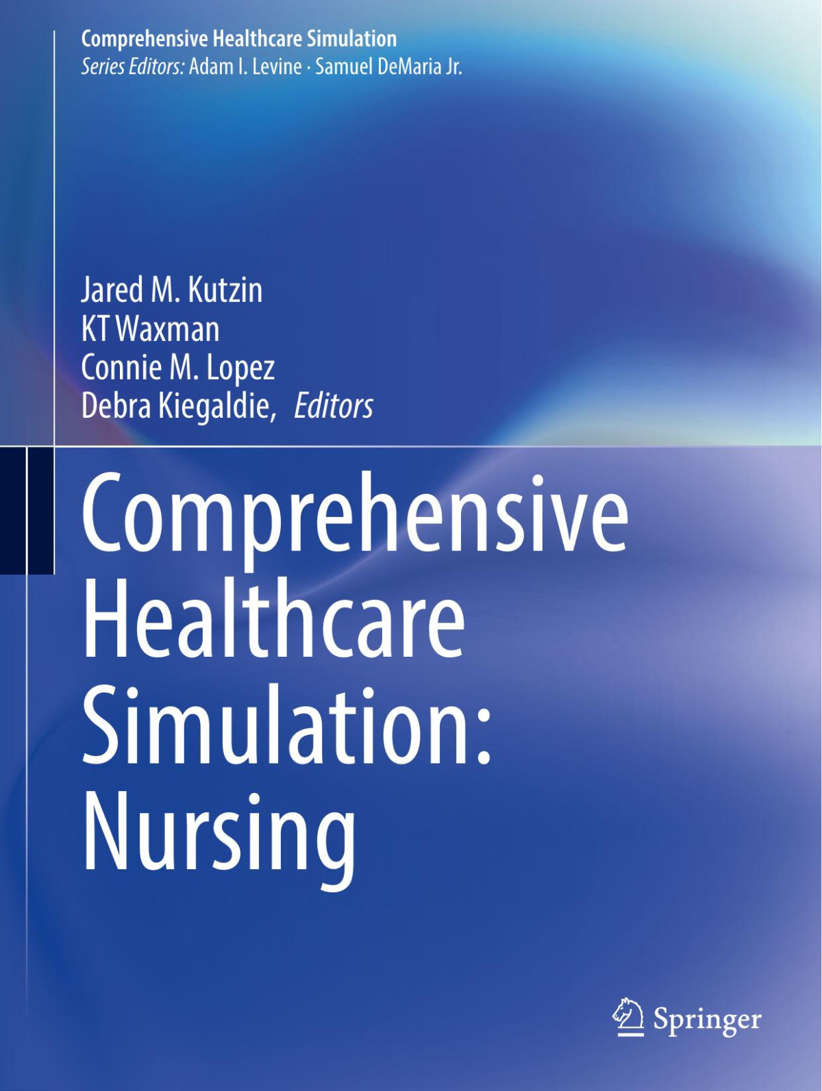 Comprehensive Healthcare Simulation Nursing 1st Ed 2023 Jared M Kutzin