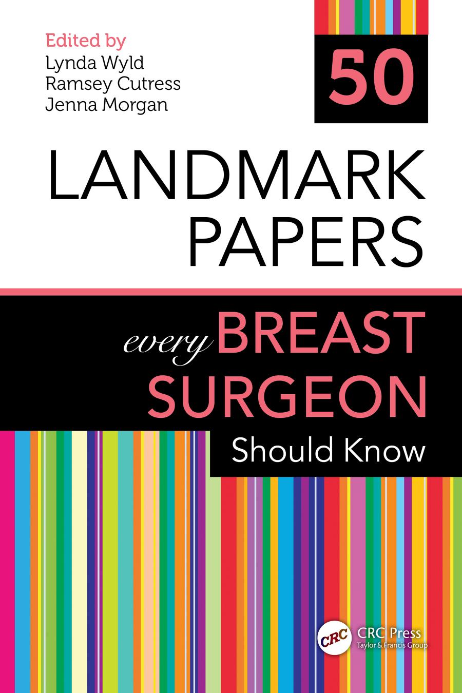 50 Landmark Papers Every Breast Surgeon Should Know Lynda Wyld Ramsey Cutress Jenna Morgan