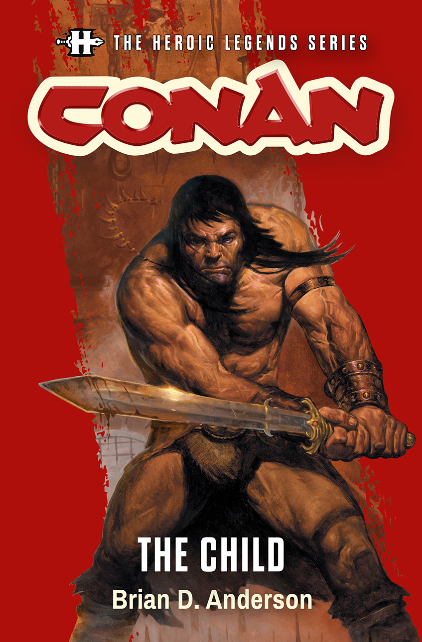 The Heroic Legends Series Conan The Child Brian D Anderson
