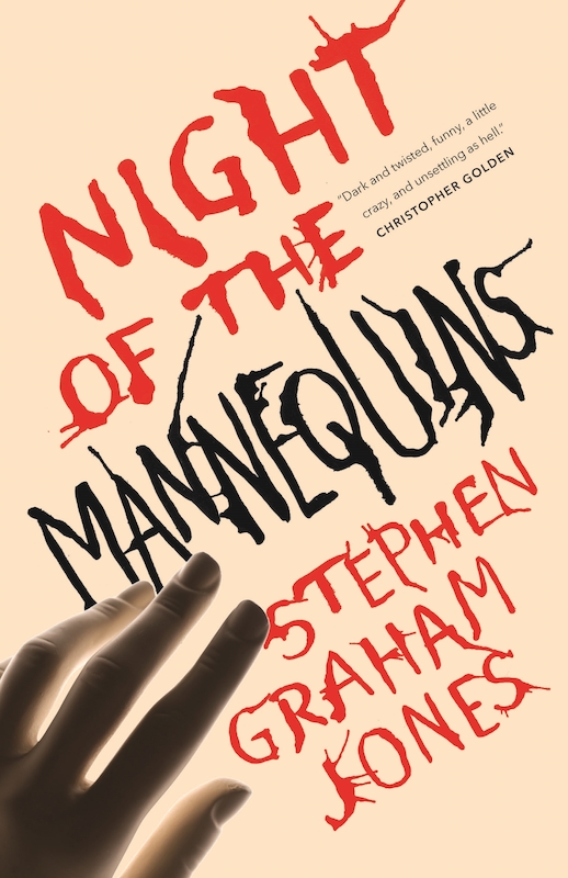 Night Of The Mannequins Stephen Graham Jones