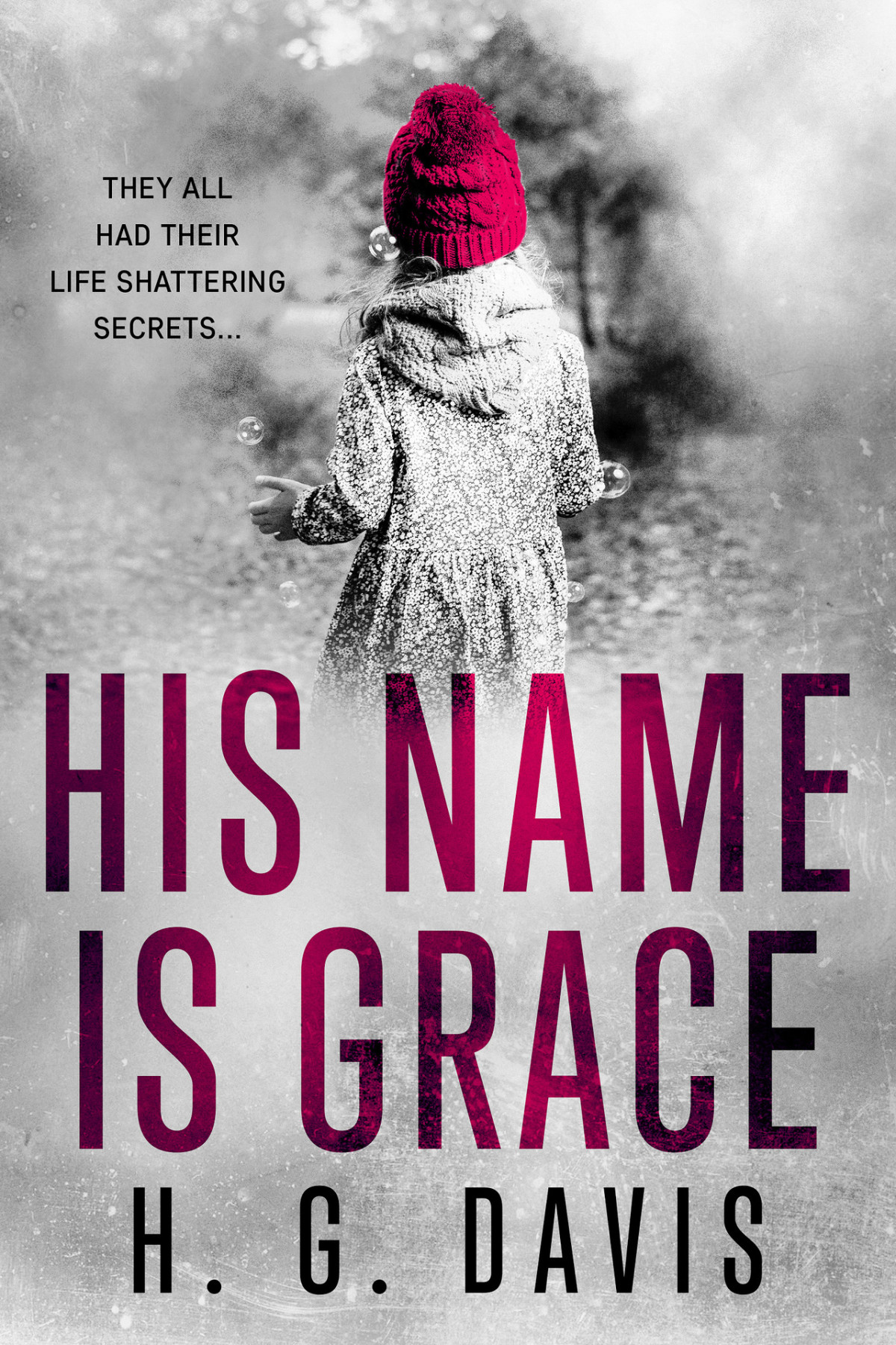His Name Is Grace They All Had Their Life Shattering Secrets Hannah Davis