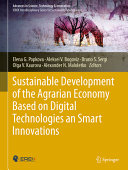 Sustainable Development Of The Agrarian Economy Based On Digital Technologies An Smart Innovations Elena G Popkova