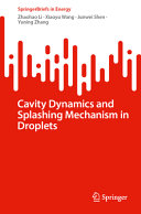 Cavity Dynamics And Splashing Mechanism In Droplets Springerbriefs In Energy 1st Edition Li