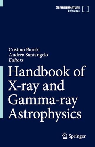 Handbook Of Xray And Gammaray Astrophysics 1st Edition Cosimo Bambi