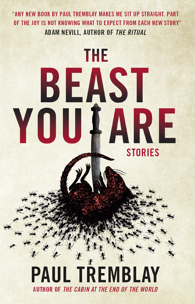 The Beast You Are Paul Tremblay