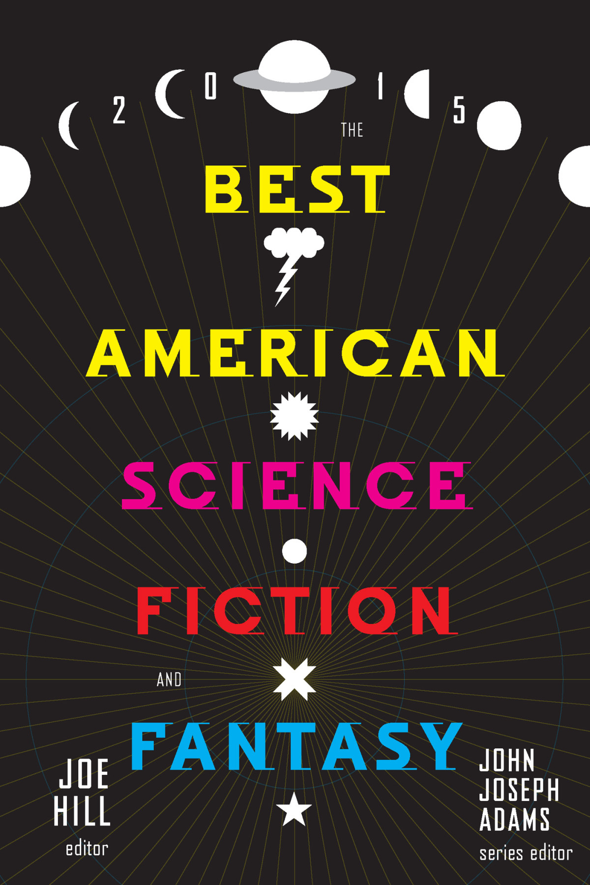 The Best American Science Fiction And Fantasy 2015 Joe Hill John Joseph Adams