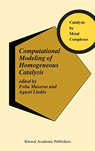 Computational Modeling Of Homogeneous Catalysis Catalysis By Metal Complexes 25 2002th Edition Feliu Maseras