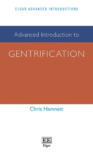 Advanced Introduction To Gentrification Elgar Advanced Introductions Series Hamnett