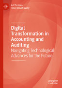 Digital Transformation In Accounting And Auditing Navigating Technological Advances For The Future Arif Perdana