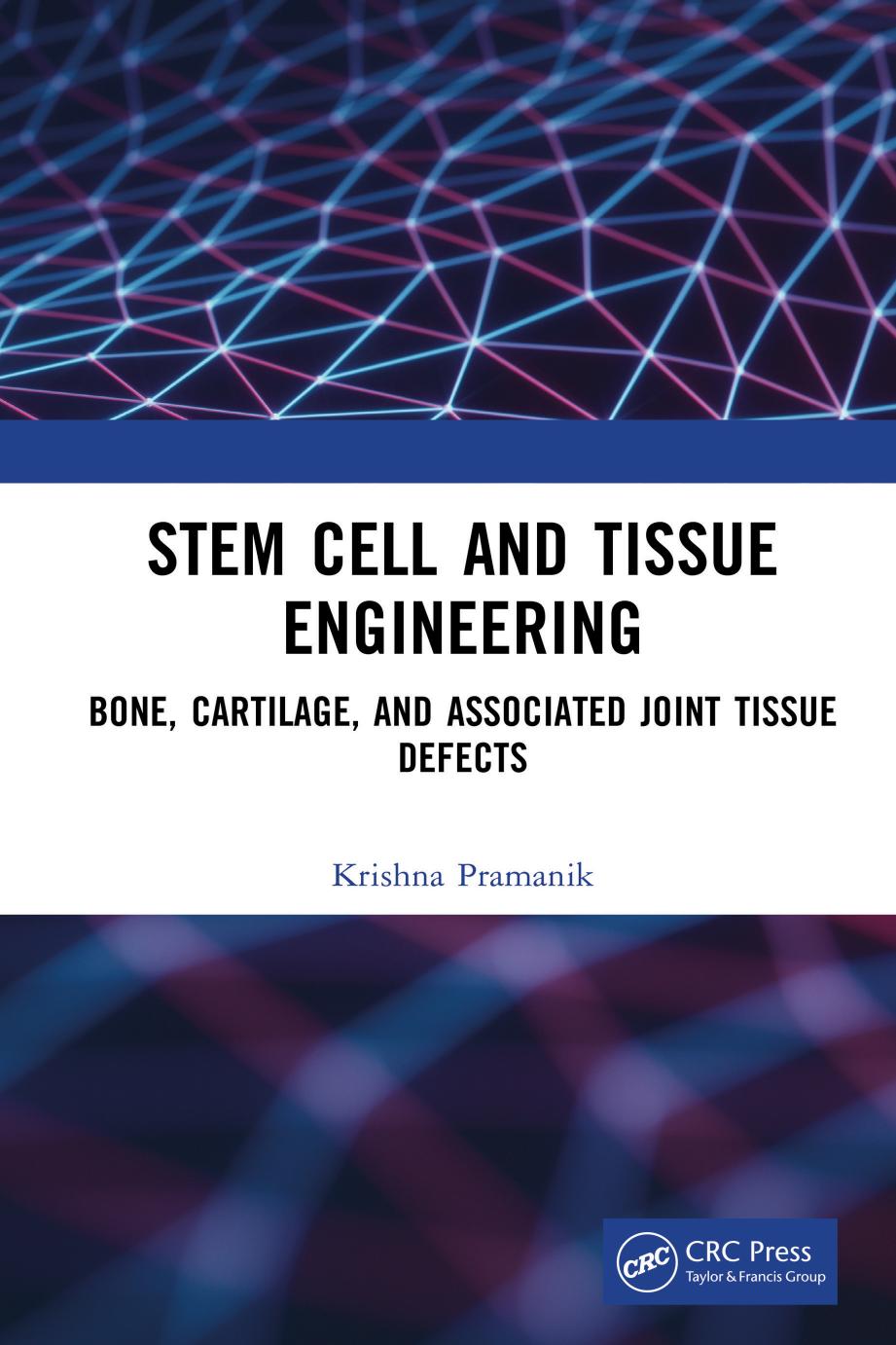 Stem Cell And Tissue Engineering Bone Cartilage And Associated Joint Tissue Defects Krishna Pramanik