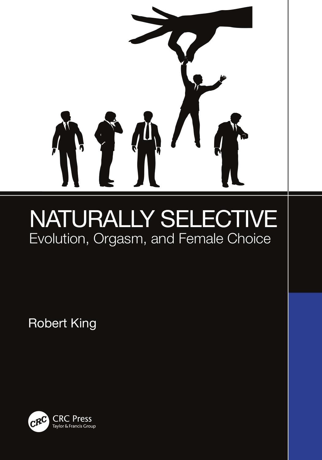 Naturally Selective Evolution Orgasm And Female Choice Robert King