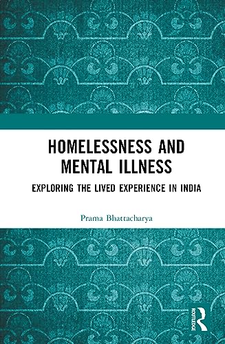 Homelessness And Mental Illness 1st Edition Bhattacharya Prama