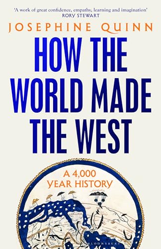 How The World Made The West Josephine Quinn