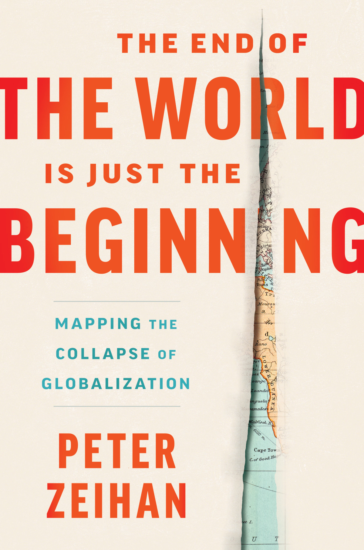 The End Of The World Is Just The Beginning 1st Edition Peter Zeihan